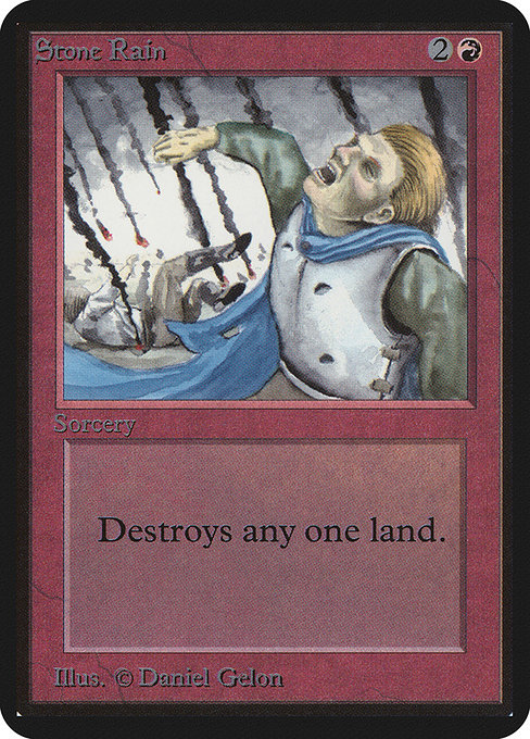Stone Rain {2}{R} - Sorcery - Destroy target land.
